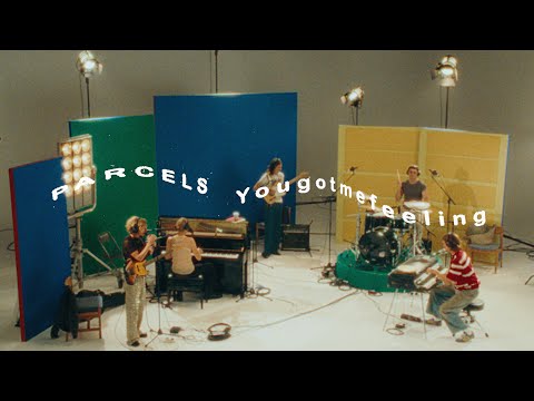 Parcels - Yougotmefeeling (Live)