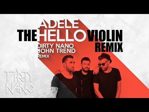 Dirty Nano & John Trend - Hello Adele | The Violin Remix