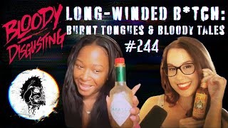 Long-Winded B*tch: Burnt Tongues & Bloody Tales | The Bloody Disgusting Podcast #244
