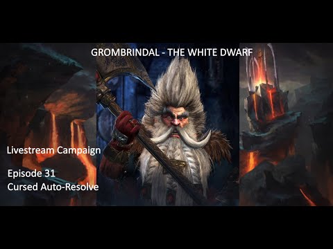 Cursed Auto-Resolve - #31 Grombrindal the White Dwarf - ME Campaign - Warhammer 2 TW