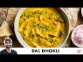 Dal Dhokli Recipe | Gujarati Special | स्स्वादिष्ट दाल ढोकली | Chef Sanjyot Keer