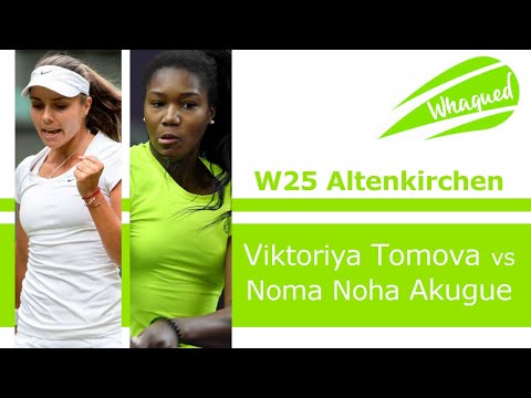 Viktoriya Tomova vs Noma Noha Akugue - W25 Altenkirchen