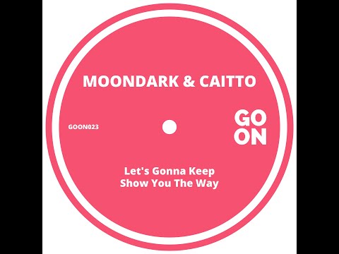 MoonDark, Caitto - Show You The Way (Original Mix)