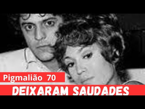 Você se Lembra Deles? Atores de Pigmalião 70 Que Já se Faleceram
