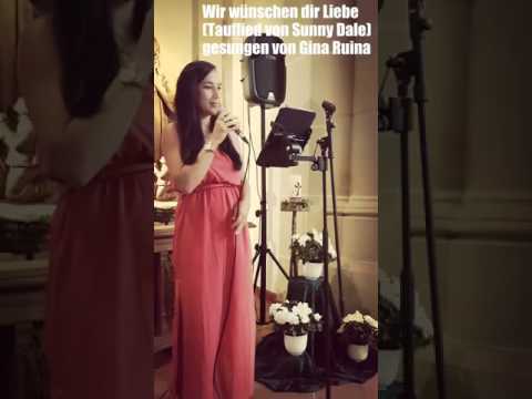 Wir wünschen dir Liebe  ( Tauflied von Sunny Dale) gesungen von Gina Ruina
