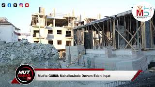 Mut'ta Güllük Mahallesinde Devam Eden İnşat