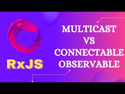 57. Don't use Deprecated Multicast Operator, Use Connectable Observable to convert to Hot - RxJS.