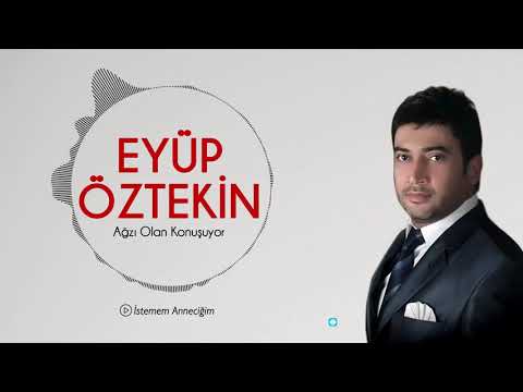 Eyüp Öztekin - İstemem Anneciğim