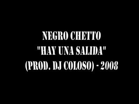 Negro Chetto - "Hay Una Salida" (Prod. Dj Coloso) - 2008