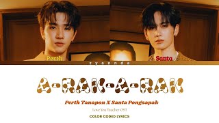 Download lagu 'อะ-รัก-อะ-รัก' (A-Rak-A-Rak) Ost.รักครูเท่าโลกเลย Love you teacher. Perth Tanapon, Santa Pongsapak mp3