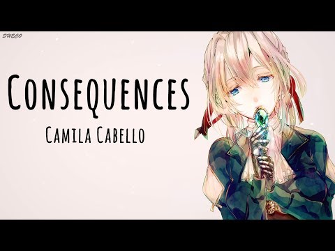 「Nightcore」→ Consequences ♪ (Camila Cabello) LYRICS ✔︎