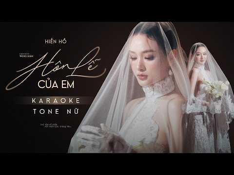 HÔN LỄ CỦA EM - HIỀN HỒ | Karaoke Tone Nữ | Sáng tác: Trọng Nhân