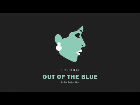Simon Field - Out Of The Blue ft. The Endorphins