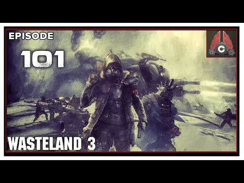 CohhCarnage Plays Wasteland 3 Supreme Jerk Difficulty - Episode 101