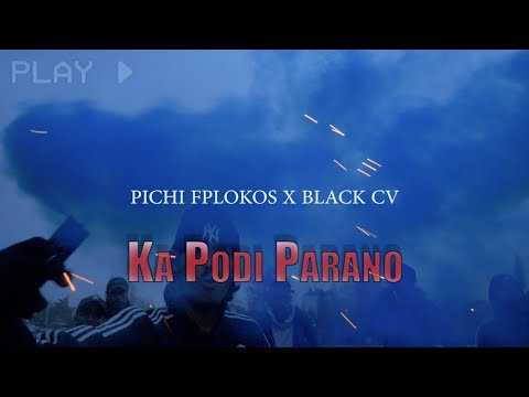 PICHI FPLOKOS & BLACK CV - KA PODI PARANO (Official video)