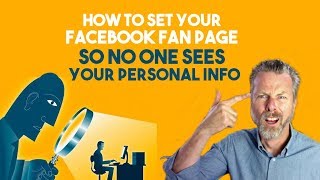 HOW TO SET YOUR FACEBOOK FAN PAGE UP SO KNOW ONE SEES YOUR PERSONAL INFO