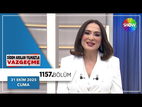 Didem Arslan Yılmaz'la Vazgeçme 1157. Bölüm | 31 Ekim 2025