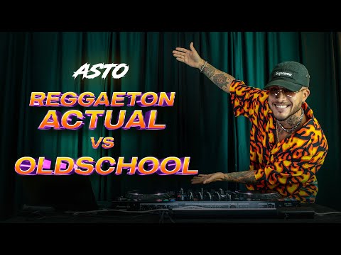 REGGAETON ACTUAL VS OLD SCHOOL | 2024 SESSIONS - DJ ASTO