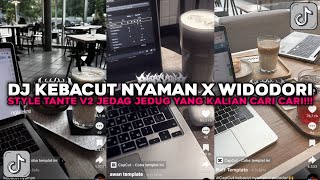 Download lagu DJ KEBACUT NYAMAN X WIDODORI STYLE TANTE V2 JEDAG JEDUG VIRAL TIKTOK TERBARU 2026 !!! mp3