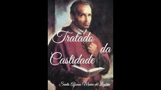 01- "TRATADO DA CASTIDADE " - Santo Afonso Maria de Ligório - parte 01