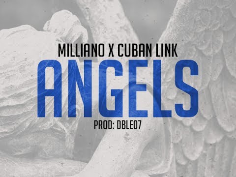 Milliano ft. Cuban Link - Angels