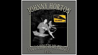 Johnny Horton - I Got A Hole In My Pirogue ... 1956