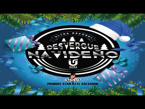 Desvergue Navideño Mix (Stan DJ El Salvador) ☃️ Ultra Records