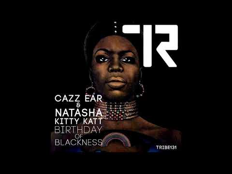 Cazz Ear & Natasha Kitty Katt - Birthday of Blackness ( Club Mix ) ( 2016 )
