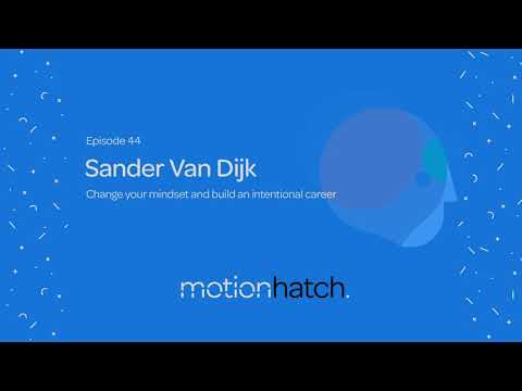044: Change your mindset and build an intentional career w/ Sander Van Dijk