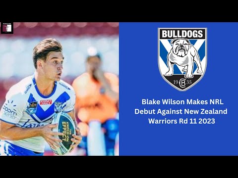 Blake Wilson Makes NRL Debut Against New Zealand Warriors Rd 11 2023