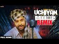 Uchiyan Imaartan ReMix Song Babbu Maan Latest New Punjabi Remix Song 2018