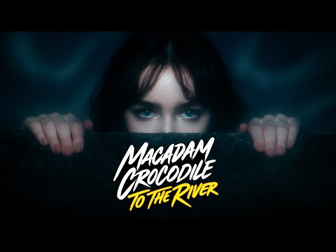 Macadam Crocodile - To the River (Music Video)