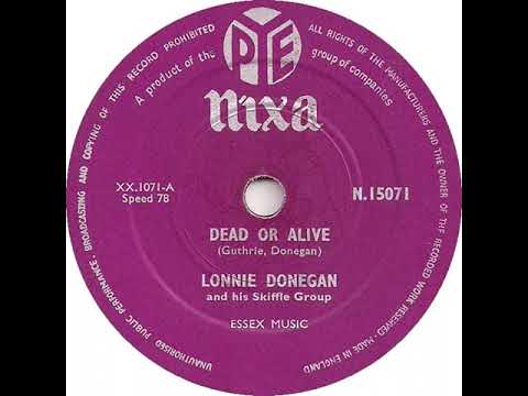 UK New Entry 1956 (134) Lonnie Donegan & His Skiffle Group - Dead Or Alive