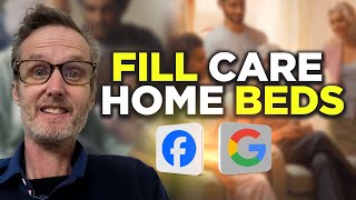 Care homes - get (loads more) private bed enquiries in 2024 using Google + Facebook Ads