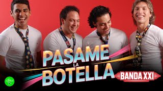 Banda XXI - Pasame la botella