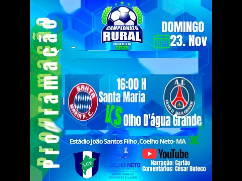 SANTA MARIA X OLHO D'ÁGUA GRANDE- CAMPEONATO RURAL 2025