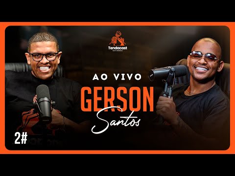 Entrevista com Ao Vivo  GERSON SANTOS | TendaCast - PARTE 2