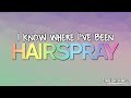 Hairspray - I Know Where I've Been (Lyric Video) HD
