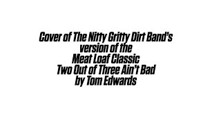 Cover of The Dirt Band's version of Two Out of Three Ain't Bad