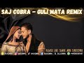 GULI MATA SAJ COBRA SHREYA GHOSHAL SAAD LAMJARRED THE LATEST HINDI REMIX 2024