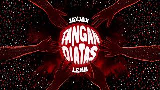 Download lagu JAYJAX x LENN - TANGAN DI ATAS [ KENTJANG VERSION ] FREE DOWNLOAD mp3