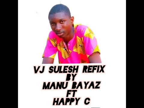 Manu bayaz ft happy c refix by vj sulesh