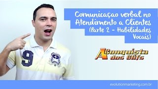Comunicação Verbal no Atendimento ao Cliente - Parte 2 (Habilidades Vocais) 