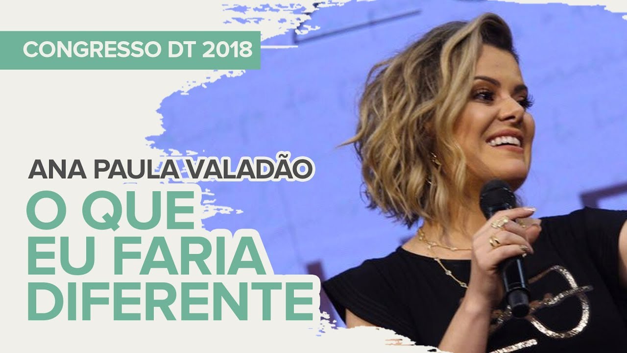 Congresso DT 20 anos - O que eu faria diferente - Ana Paula Valadão