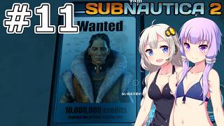 【サブノーティカ2（アーリーアクセス）】#11 遷都します【VOICEROID実況】