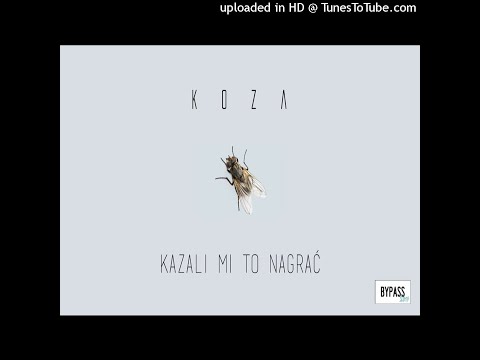 Koza - Kazali mi to nagrać