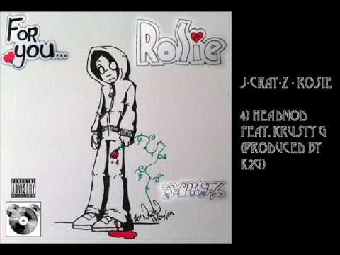 J-Cray-Z - Rosie - Track 4 - Headnod feat. Krusty G
