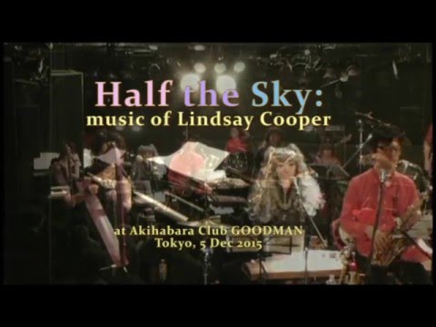 Half the Sky: Music of Lindsay Cooper in Tokyo 2015 digest