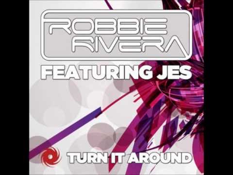Robbie Rivera feat. Jes - Turn it around (David Solano & Landis mix).wmv