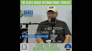 Jack Sullivan of Blues Music Magazine Memphis Session Interview on Blues Radio International 2022